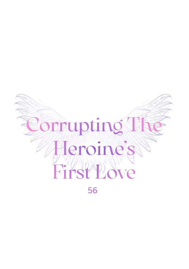 Corrupting The Heroine's First Love-Chapter 56